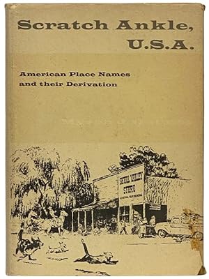 Seller image for Scratch Ankle, U.S.A.: American Place Names and Their Derivation for sale by Yesterday's Muse, ABAA, ILAB, IOBA