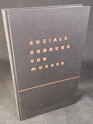 Soziale Ordnung von morgen: Gesellschaft und Staat im Atomzeitalter. - [Signiertes Exemplar].