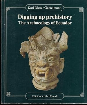 Digging up Prehistory. The archaeology of Ecuador.