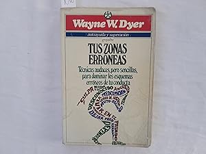 Tus Zonas Erróneas, de Wayne W. Dyer., vol. 0.0. Editorial Penguin