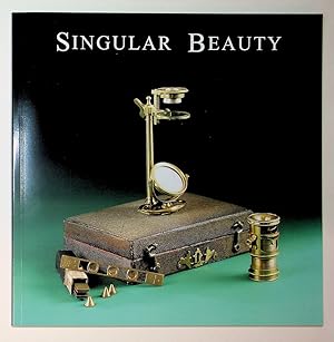 Singular Beauty: Simple Microscopes from the Giordano collection. Catalogue of an exhibition at t...