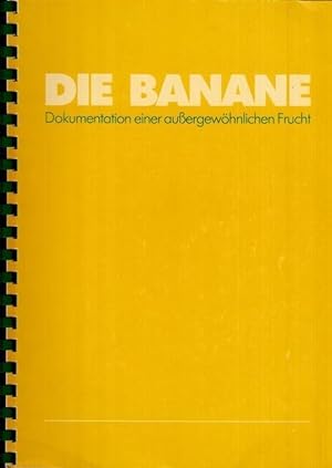 Imagen del vendedor de Die Banane. Dokumentation einer auergewhnlichen Frucht. a la venta por Antiquariat Carl Wegner