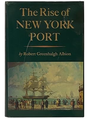 Seller image for The Rise of New York Port, [1815-1860] for sale by Yesterday's Muse, ABAA, ILAB, IOBA