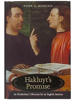 Seller image for Hakluyt's Promise: An Elizabethan's Obsession for an English America for sale by Yesterday's Muse, ABAA, ILAB, IOBA