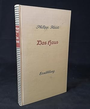 Imagen del vendedor de Das Haus. Erzhlung. - [Signiertes Exemplar]. a la venta por ANTIQUARIAT Franke BRUDDENBOOKS