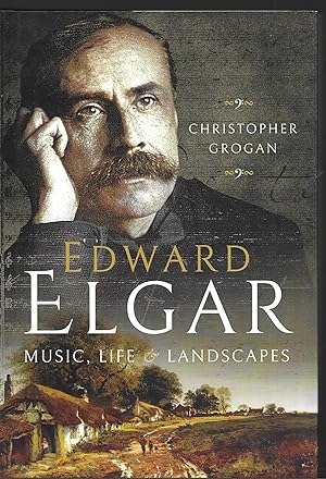 Bild des Verkufers fr Edward Elgar: Music, Life and Landscapes zum Verkauf von Allen Williams Books