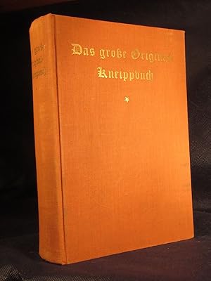 Das große Kneippbuch. Ein Volksbuch für Gesunde und Kranke. Nach dem Tode des Verfassers in desse...