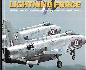 Bild des Verkufers fr Lightning Force: RAF Units 1960-1988: A Photographic Appreciation of the English Electric Lightning zum Verkauf von Allen Williams Books