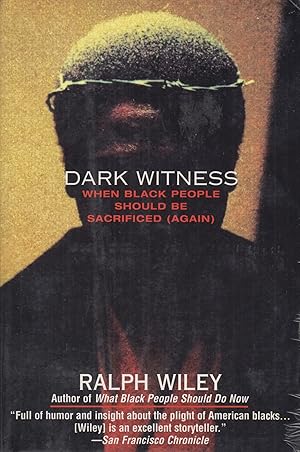 Seller image for Dark Witness: When Black People Should Be Sacrificed (Again) for sale by Adventures Underground