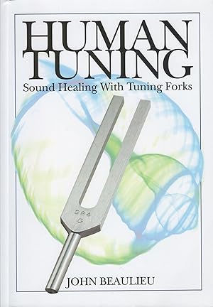 Bild des Verkufers fr Human Tuning: Sound Healing With Tuning Forks zum Verkauf von Adventures Underground