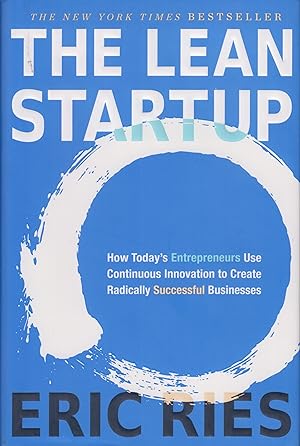 Seller image for The Lean Startup: How Today's Entrepreneurs Use Continuous Innovation to Create Radically Successful Businesses for sale by Adventures Underground