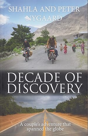 Immagine del venditore per Decade of Discovery: A Couple's Adventure That Spanned the Globe venduto da Adventures Underground