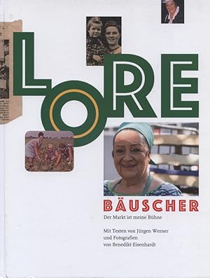 Lore Bäuscher. Der Markt ist meine Bühne