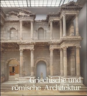 Bild des Verkufers fr Griechische und rmische Architektur Pergamon Museum Staatliche Museen zu Berlin zum Verkauf von Flgel & Sohn GmbH
