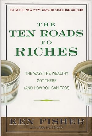 Immagine del venditore per The Ten Roads to Riches: The Ways the Wealthy Got There (And How You Can Too!) venduto da Adventures Underground