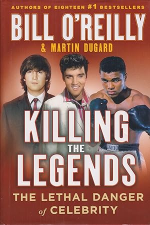 Seller image for Killing the Legends: The Lethal Danger of Celebrity (Killing) for sale by Adventures Underground