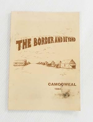 Immagine del venditore per The Border and Beyond : Camooweal 1884 - (Signed by Author) venduto da Adelaide Booksellers