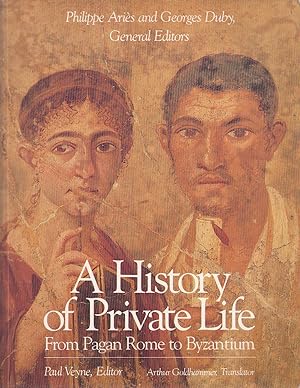 Bild des Verkufers fr A History of Private Life, Volume I From Pagan Rome to Byzantium zum Verkauf von Haymes & Co. Bookdealers