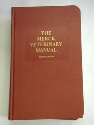 Bild des Verkufers fr The Merck Veterinary Manual. A Handbook of Diagnosis, Therapy and Disease prevention and control for the Veterinian. Sixth Edition zum Verkauf von Celler Versandantiquariat