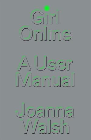 Seller image for Girl Online: A User Manual for sale by Wegmann1855