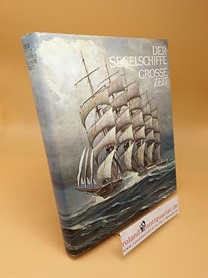 Seller image for Der Segelschiffe grosse Zeit ; (ISBN: 3768801233) for sale by Roland Antiquariat UG haftungsbeschrnkt