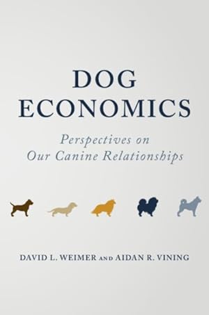 Image du vendeur pour Dog Economics : Perspectives on Our Canine Relationships mis en vente par GreatBookPrices