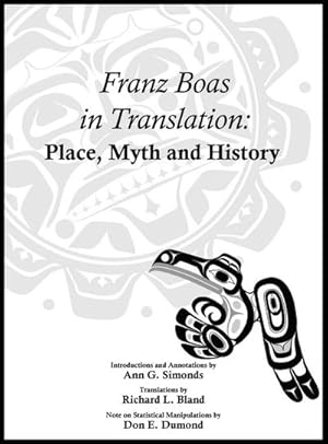 Immagine del venditore per Franz Boas in Translation : Place, Myth and History venduto da AHA-BUCH GmbH