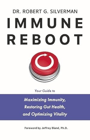 Bild des Verkufers fr Immune Reboot: Your Guide to Maximizing Immunity, Restoring Gut Health, and Optimizing Vitality zum Verkauf von moluna