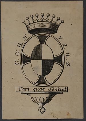 Bild des Verkufers fr Exlibris. Ovales geviertes Wappen in Oval, umgeben von der Inschrift "C.G.U.H" und "V.Z.U.P." Oben mit 9-zackiger Krone, unten mit dem Sinnspruch "Fari quae Sentiat". zum Verkauf von Antiquariat  Braun