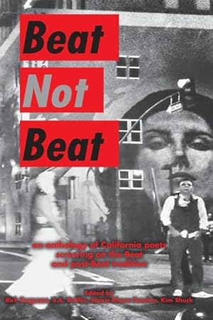 Seller image for Beat Not Beat: An Anthology of California Poets Screwing on the Beat and Post-Beat Tradition for sale by moluna
