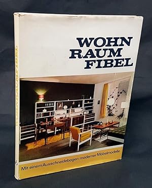 Wohnraumfibel. Mit einem Ausschneidebogen moderner Möbelmodelle. 5. Auflage.
