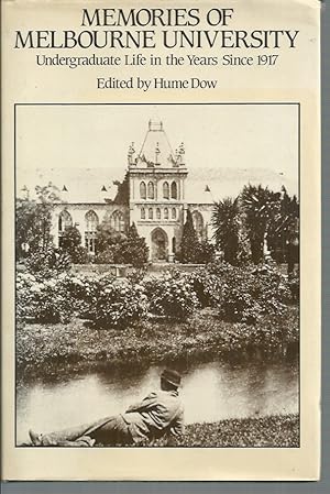 Seller image for Memories of Melbourne University: Undergraduate life in the years since 1917 for sale by Elizabeth's Bookshops