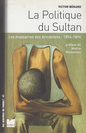 Image du vendeur pour La Politique du Sultan. Les massacres des Armeniens: 1894 - 1896. mis en vente par PRISCA