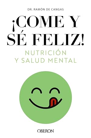 Imagen del vendedor de Come y s feliz. Nutricin y salud mental a la venta por Imosver