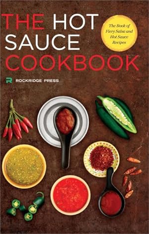 Seller image for Hot Sauce Cookbook : The Book of Fiery Salsa and Hot Sauce Recipes for sale by GreatBookPrices