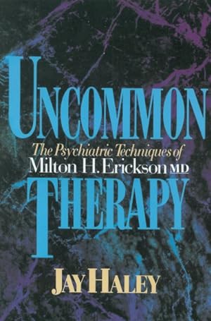 Seller image for Uncommon Therapy : The Psychiatric Techniques of Milton H. Erickson, M.D. for sale by GreatBookPrices