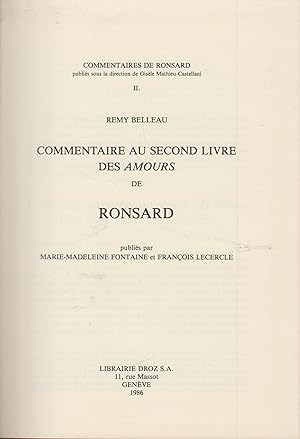 Image du vendeur pour Commentaire au second livre des amours de Ronsard - commentaires de Ronsard TOME II --- travaux d'humanisme et renaissance nCCXIV mis en vente par PRISCA