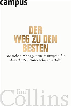 Seller image for Der Weg zu den Besten: Die sieben Management-Prinzipien fr dauerhaften Unternehmenserfolg for sale by Antiquariat Buchkauz