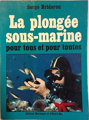 Image du vendeur pour La plonge sous-marine pour tous et pour toutes. mis en vente par Librairie Et Ctera (et caetera) - Sophie Rosire