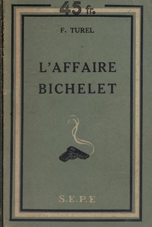 Seller image for L'affaire Bichelet. for sale by Librairie Et Ctera (et caetera) - Sophie Rosire