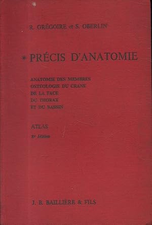 Précis d'anatomie. (En 2 volumes). Anatomie des membres, ostéologie du crâne, de la face, du thor...