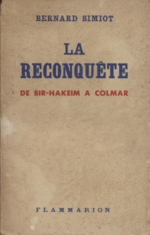 Bild des Verkufers fr La reconqute, de Bir-Hakeim  Colmar. zum Verkauf von Librairie Et Ctera (et caetera) - Sophie Rosire