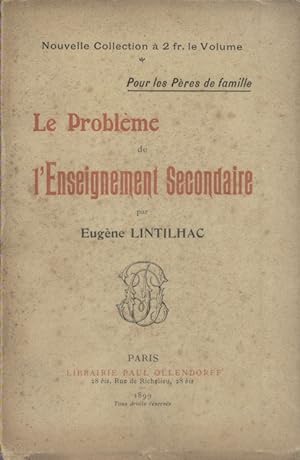 Seller image for Le problme de l'enseignement secondaire. (Pour les pres de famille). for sale by Librairie Et Ctera (et caetera) - Sophie Rosire
