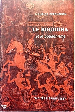 Le Bouddha et le bouddhisme.