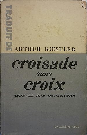 Seller image for Croisade sans croix. Arrival and departure. for sale by Librairie Et Ctera (et caetera) - Sophie Rosire