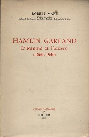 Hamlin Garland. L'homme et l'oeuvre (1860-1940).