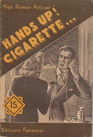 Bild des Verkufers fr Hands up ! Cigarette zum Verkauf von Librairie Et Ctera (et caetera) - Sophie Rosire