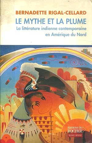Seller image for Le mythe et la plume. La littrature indienne contemporaine en Amrique du Nord. for sale by Librairie Et Ctera (et caetera) - Sophie Rosire