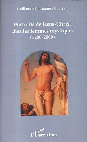Portrait de Jésus-Christ chez les femmes mystiques (1200-2000).