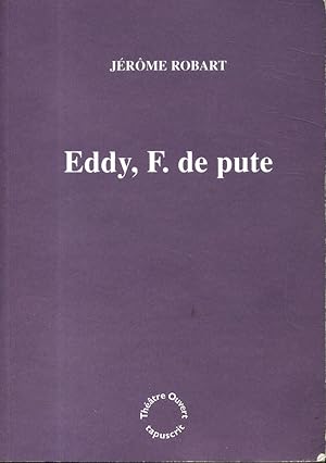 Image du vendeur pour Eddy, F. de pute. mis en vente par Librairie Et Ctera (et caetera) - Sophie Rosire